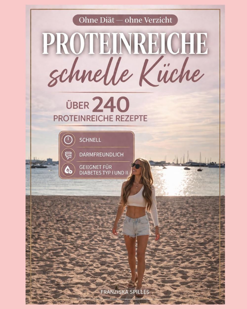 Proteinreiche schnelle Küche: für Diabetes Typ 1 und 2 & XLH geeignete