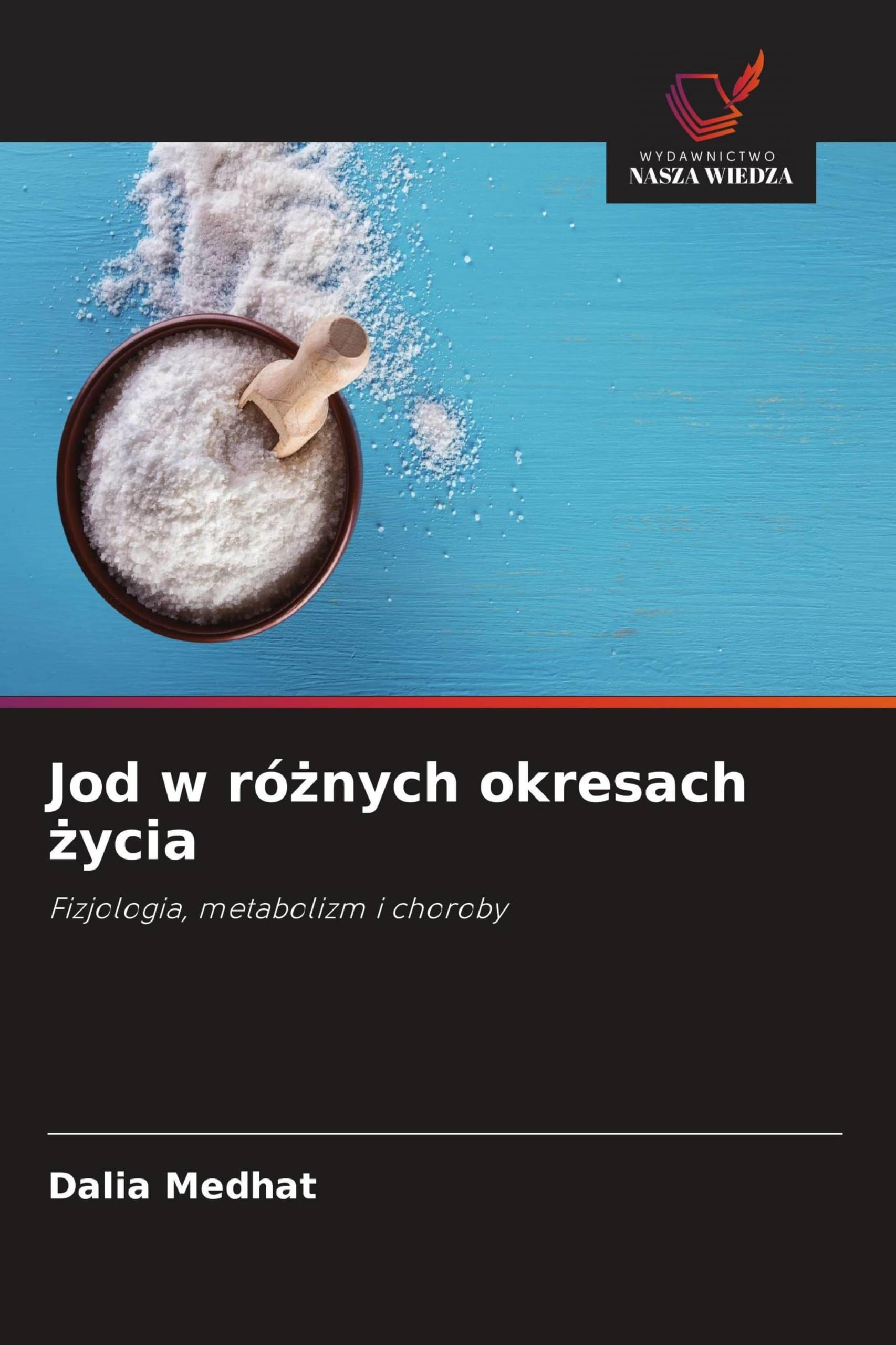 Jod w ró¿nych okresach ¿ycia: Fizjologia, metabolizm i choroby