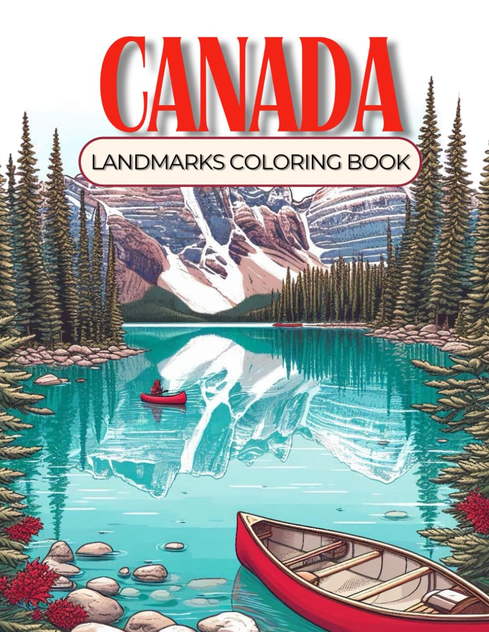 Canada Landmarks Adult Coloring Book: Relaxing Travel Scenes of Iconic Canadian Landmarks | Stress Relief Art Therapy for Adults | 8.5 x 11 Glossy ... Journey Through Canada’s Famous Landmarks