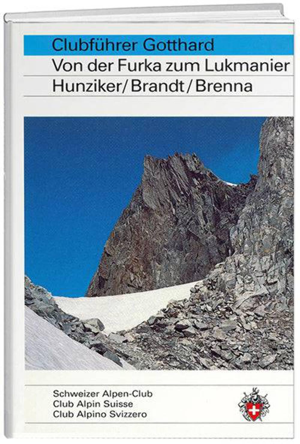 Gotthard: Von der Furka zum Lukmanier (Alpinführer / Clubführer)