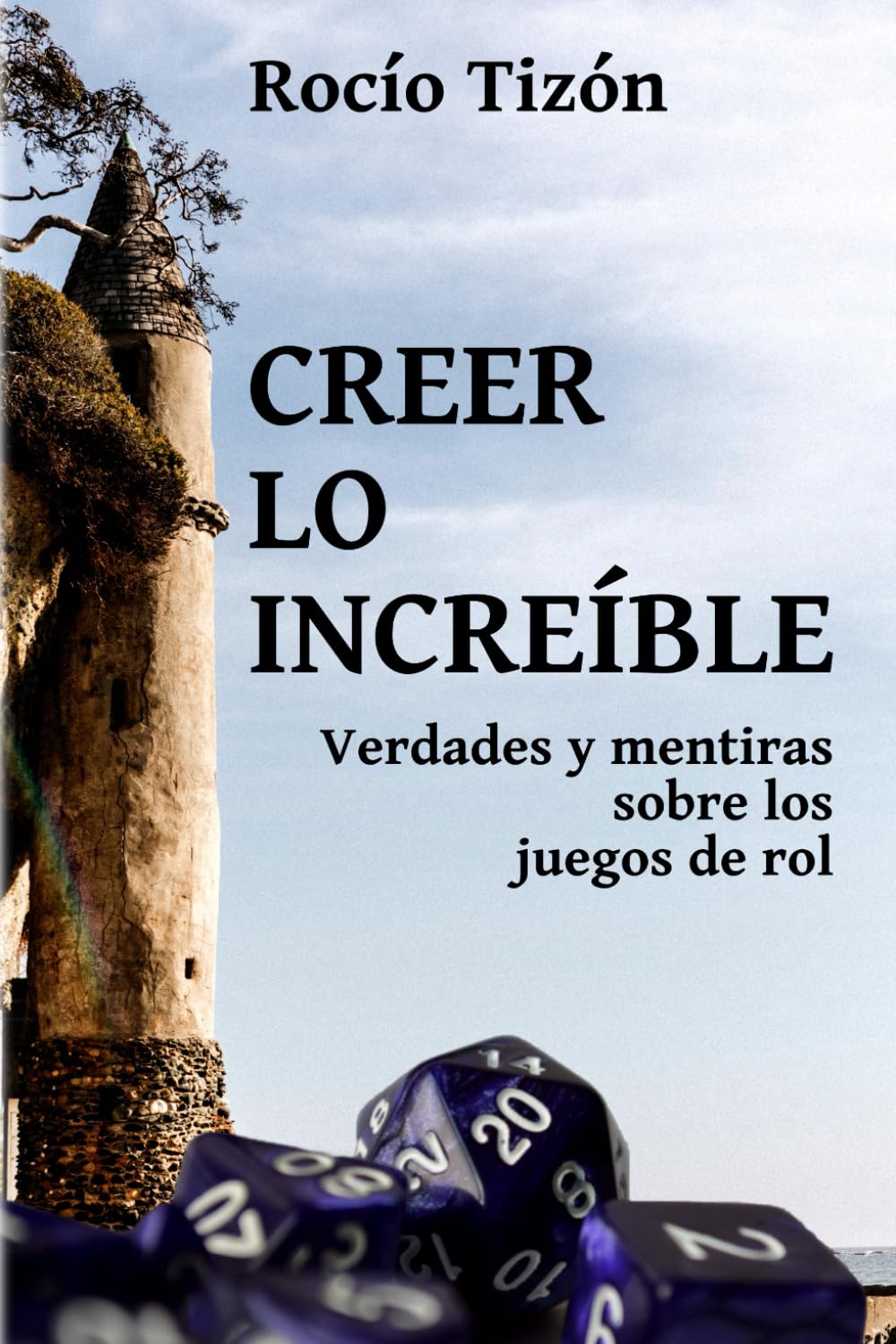 Creer lo increíble: Verdades y Mentiras sobre los juegos de rol