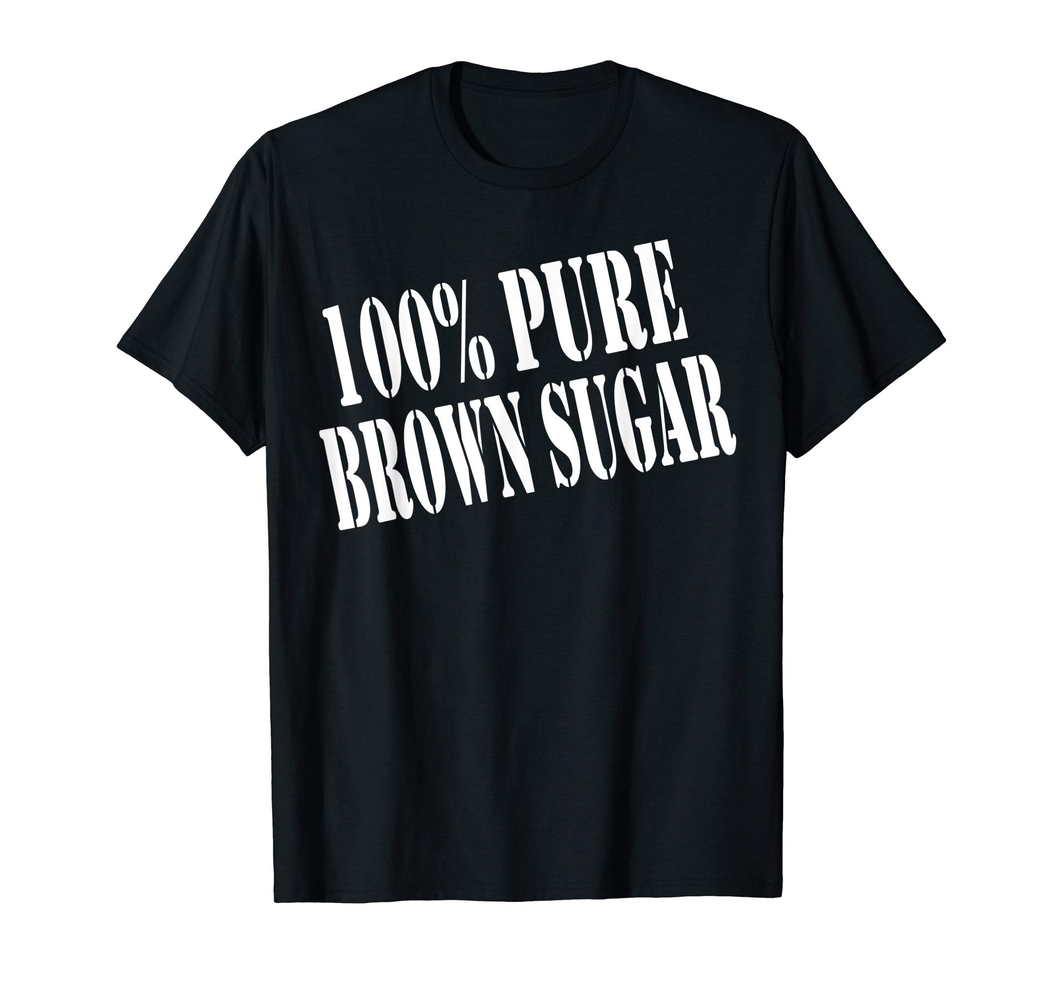 Swagtastic Gear100% Pure Brown Sugar Unisex or Women's T-shirt