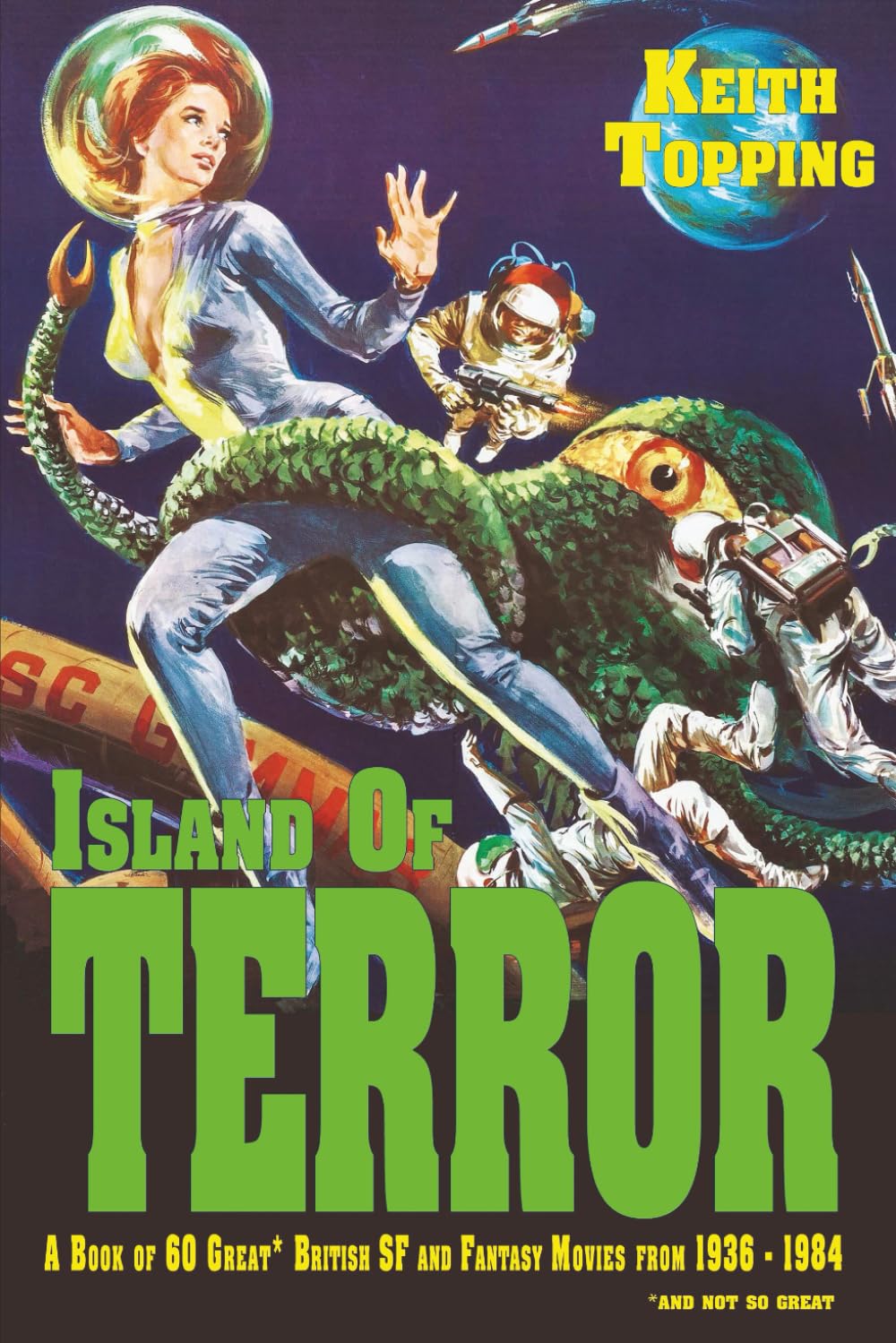 Island of Terror: A Book of 60 Great British SF and Fantasy Movies from 1936-1984