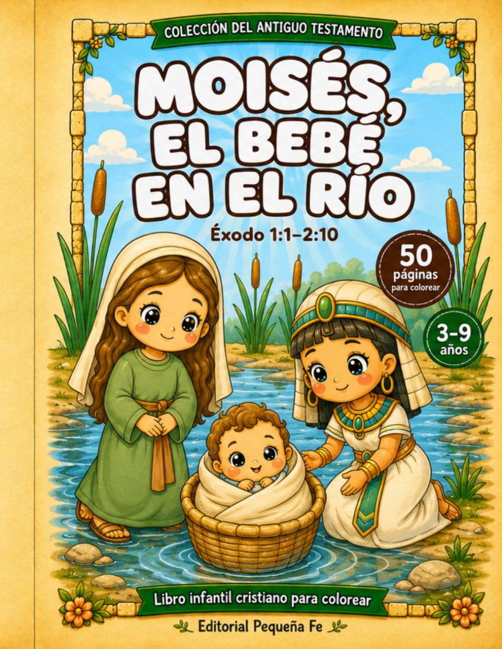 Moisés, el bebé en el río: Éxodo 1:1–2:10 (Pequeña Fe: Historias Bíblicas para Colorear)