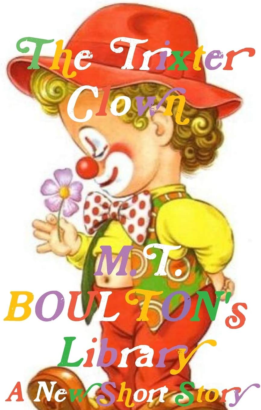 M. T. BOULTON's Library: The Trixter Clown