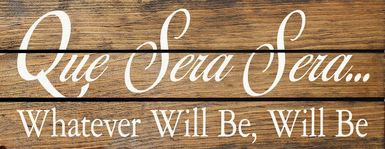 Sawdust City Slatted Wood Sign - Que Sera Sera Whatever Will Be Will Be (Black)