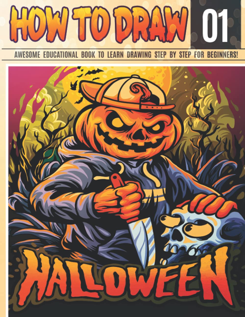 How to Draw Halloween 01: Awesome Educational Book to Learn Drawing Step by Step For Beginners!: Draw Happy Halloween Horror & Scary Monsters, ... for Kids | Halloween & Christmas gift