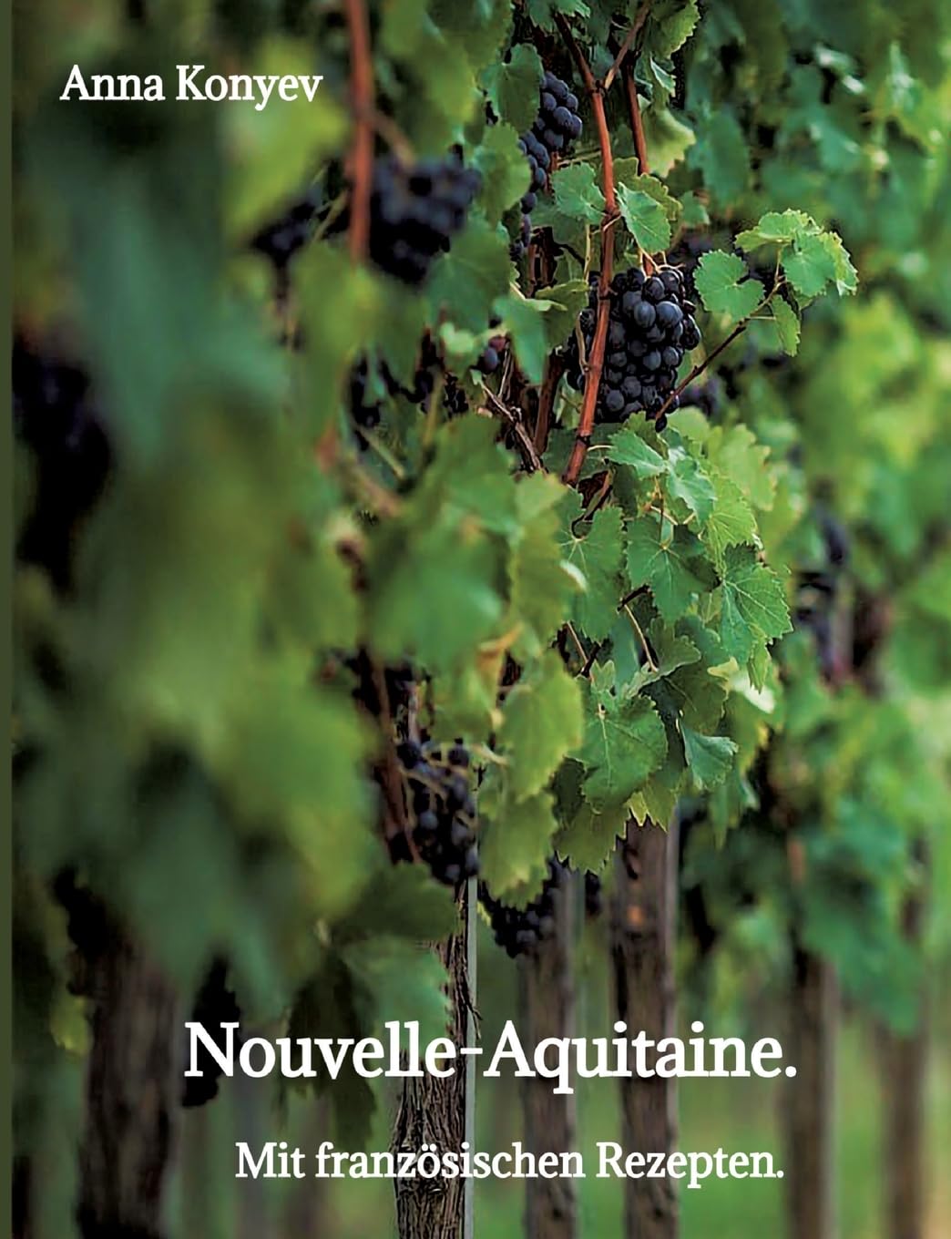 Nouvelle-Aquitaine.: Mit französischen Rezepten.