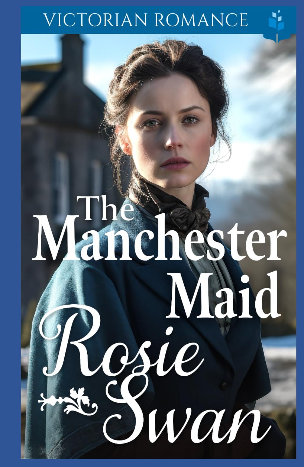 The Manchester Maid: Victorian Romance (Heartfelt Victorian Era Romance)