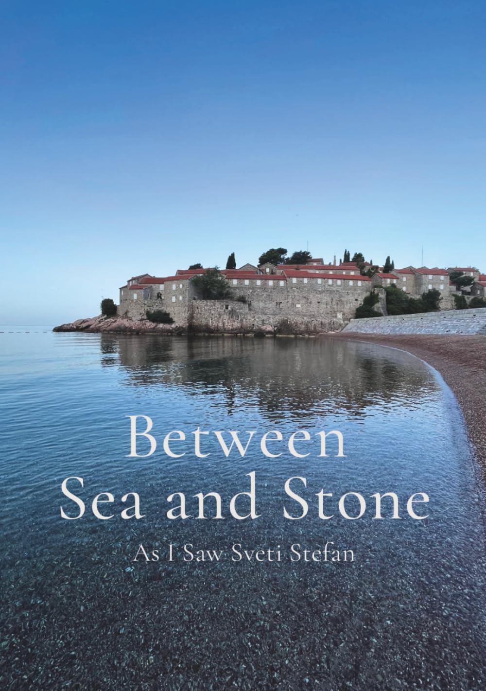 Between Sea and Stone: As I Saw Sveti Stefan (A Photographic Series)