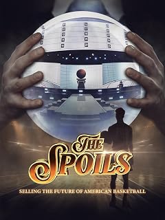 The Spoils: Selling the Future of American Basketball
