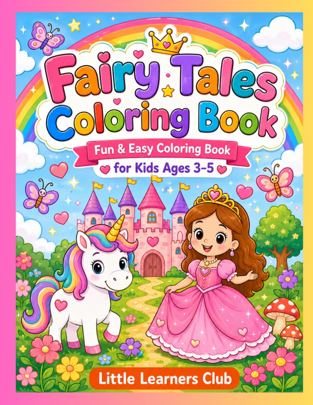 Fairy Tales Coloring Book for Kids Ages 3–5: Magical and Easy Fairy Tale Coloring Pages with Princesses, Castles, Dragons, and More for Toddlers and Preschoolers