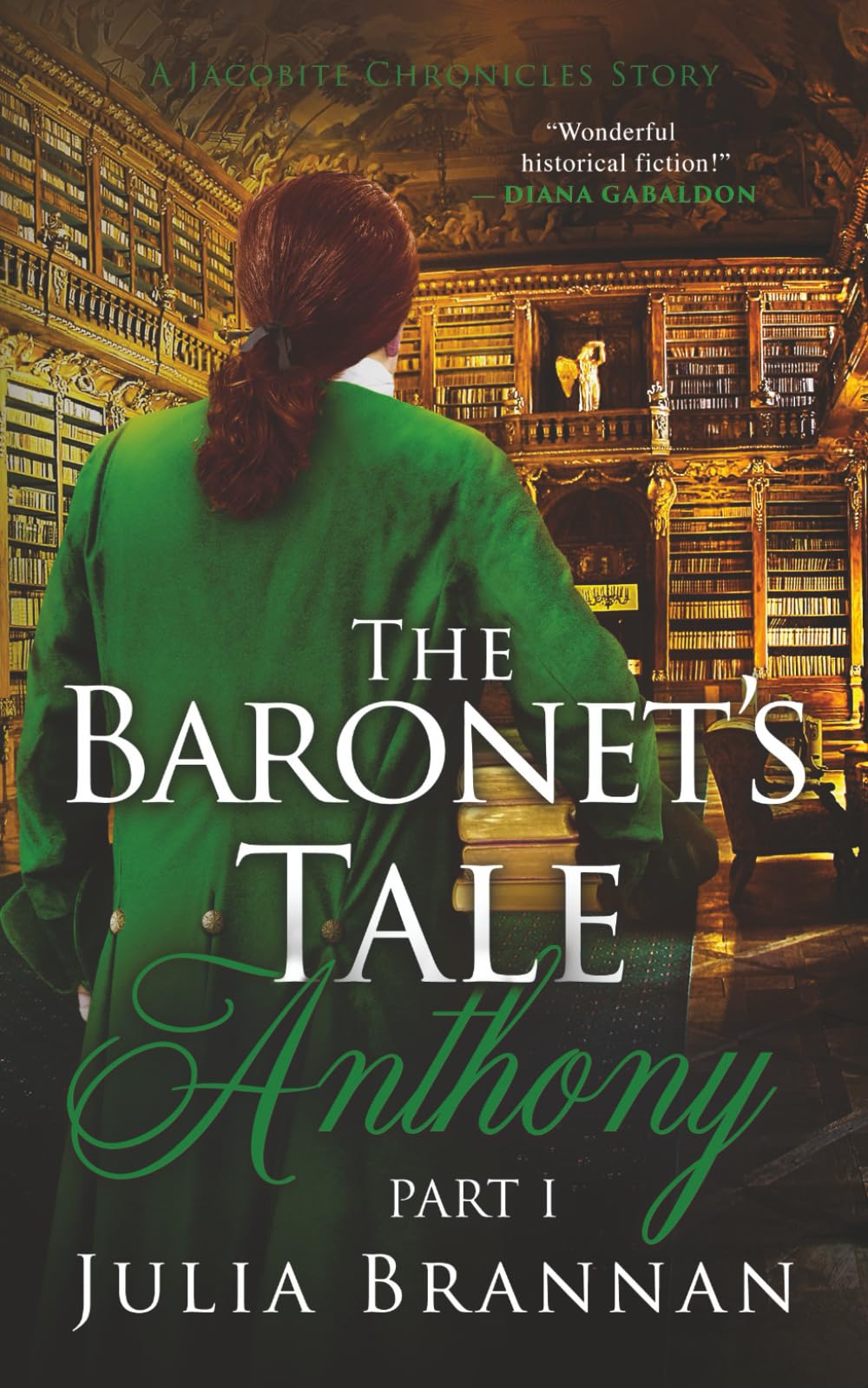 The Baronet's Tale: Anthony Part I (A JACOBITE CHRONICLES STORY)