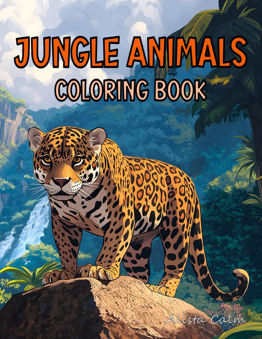 Jungle Animals Coloring Book: For Adults and Teens : 51 Scenes of tigers, leopards, elephants, monkeys, birds, sloths, and more..., for Relaxation and Stress Relief
