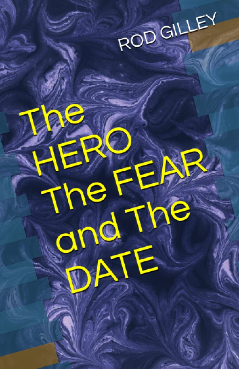 The HERO The FEAR and The DATE