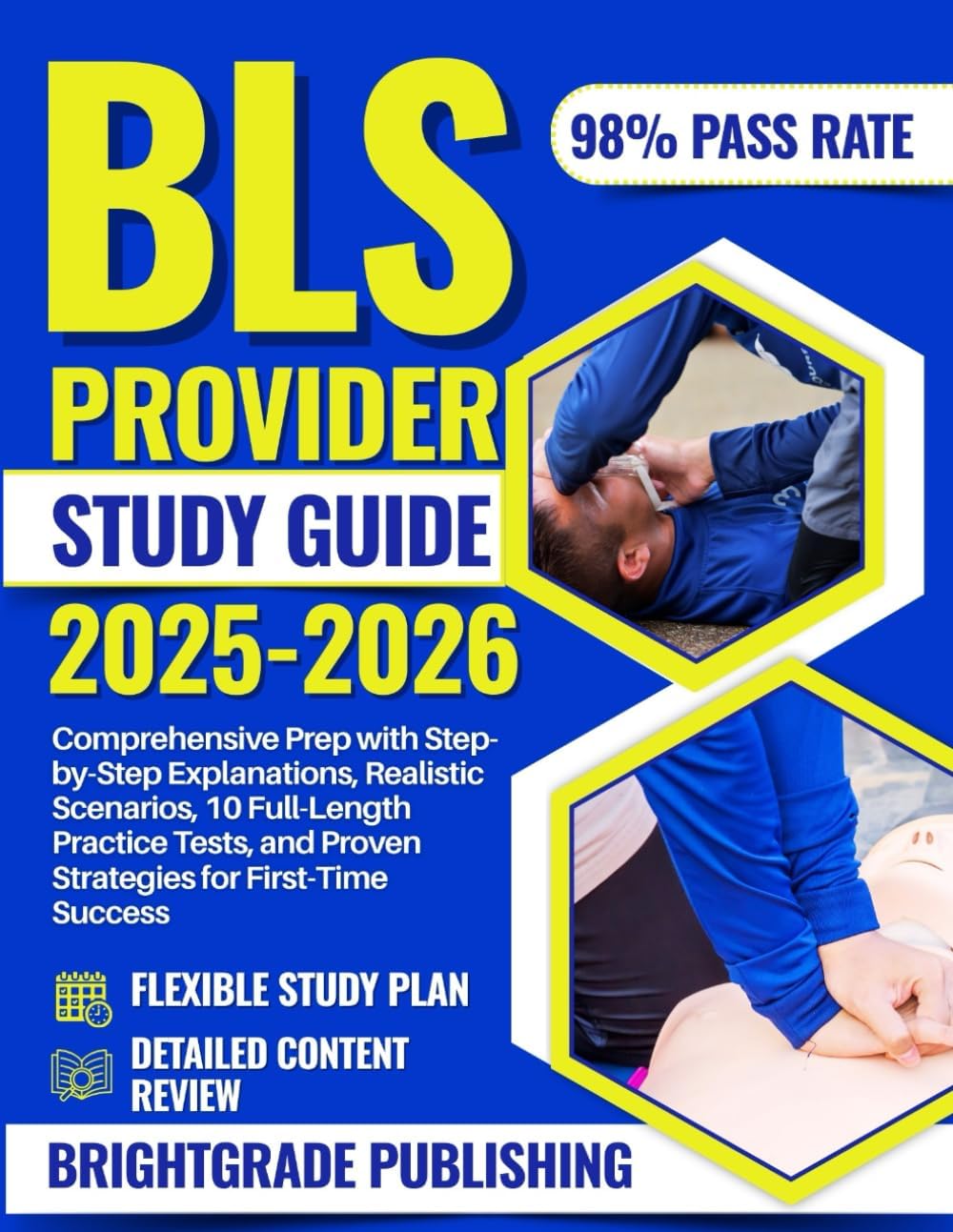 - BLS PROVIDER STUDY GUIDE 2025-2026: Comprehensive Prep with Step-by-Step Explanations, Realistic Scenarios, 10 Full-Length Practice Tests, and Proven Strategies for First-Time Success