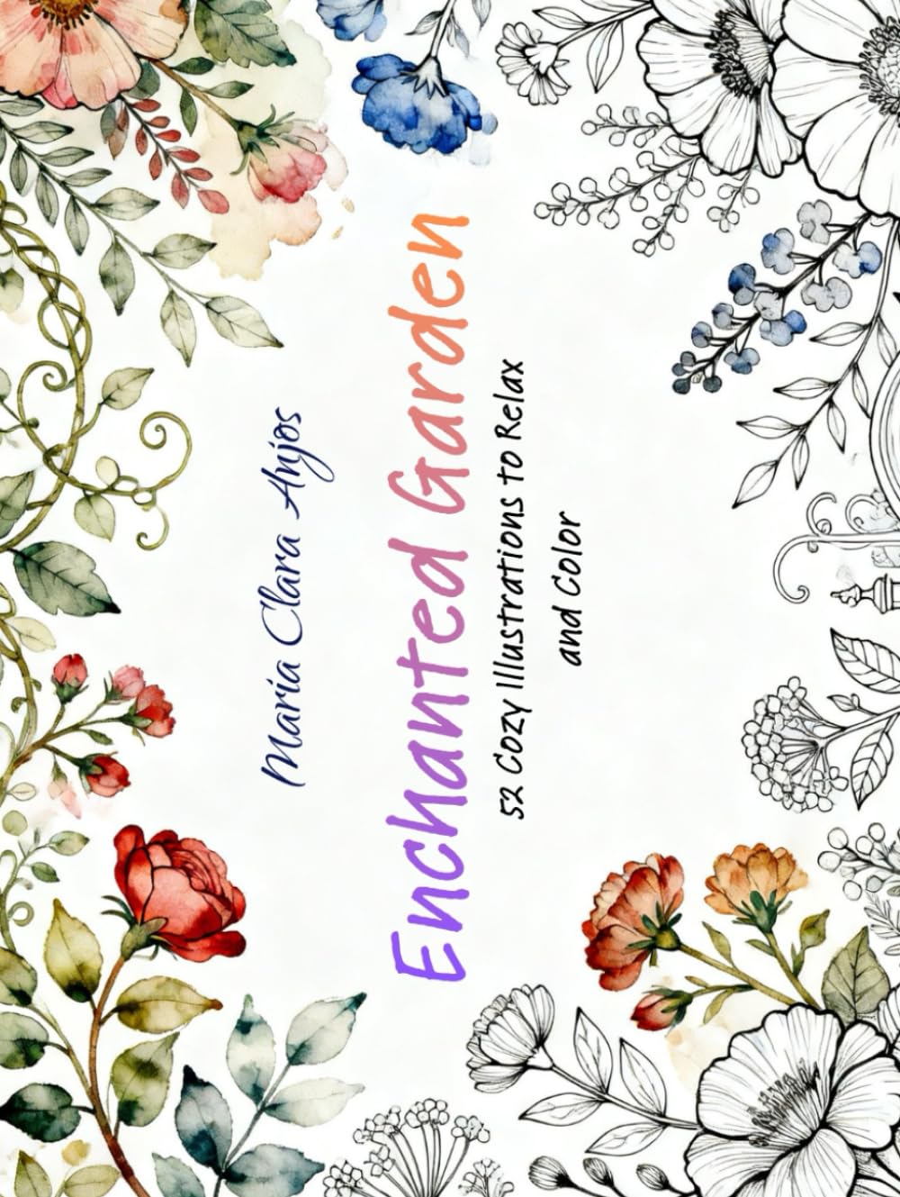 Enchanted Garden: 52 Cozy Illustrations to Relax and Color