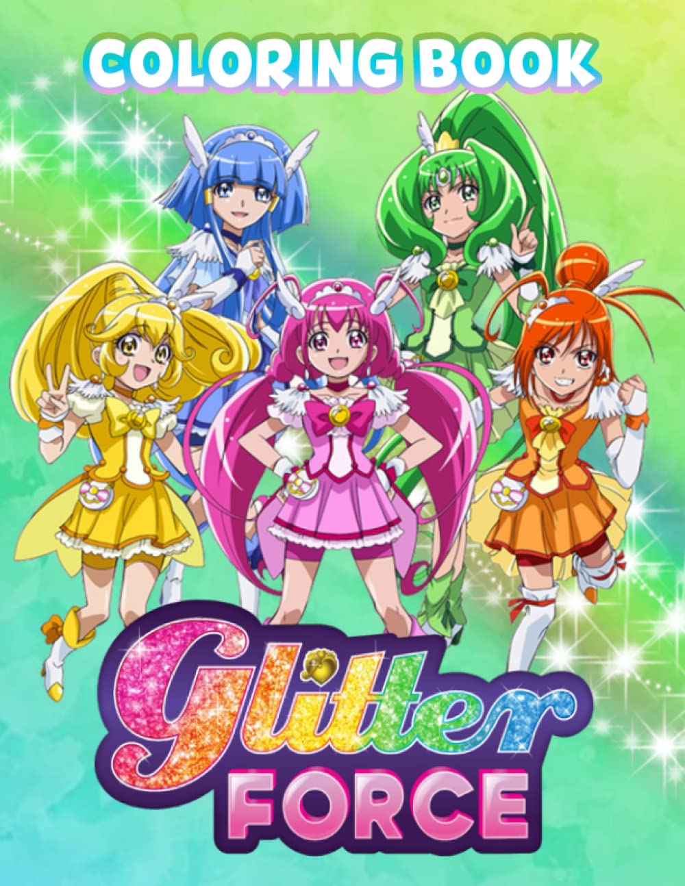 Glitter Force Coloring Book: Interesting coloring book suitable for all ages, helping to reduce stress after studying, working tiring.– 30+ GIANT Great Pages with Premium Quality Images.