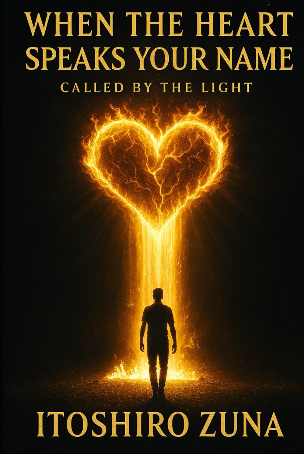WHEN THE HEART SPEAKS YOUR NAME: CALLED BY THE LIGHT