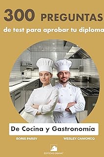 300 preguntas de test para aprobar tu diploma de Cocina y Gastronomía (Spanish Edition)