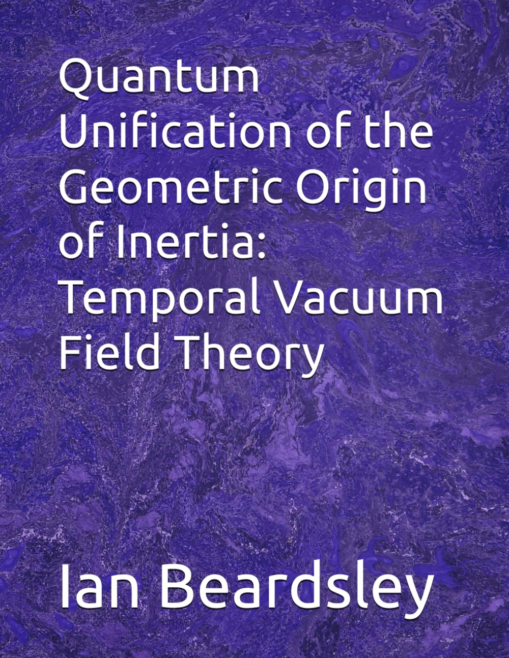 Quantum Unification of the Geometric Origin of Inertia: Temporal Vacuum Field Theory
