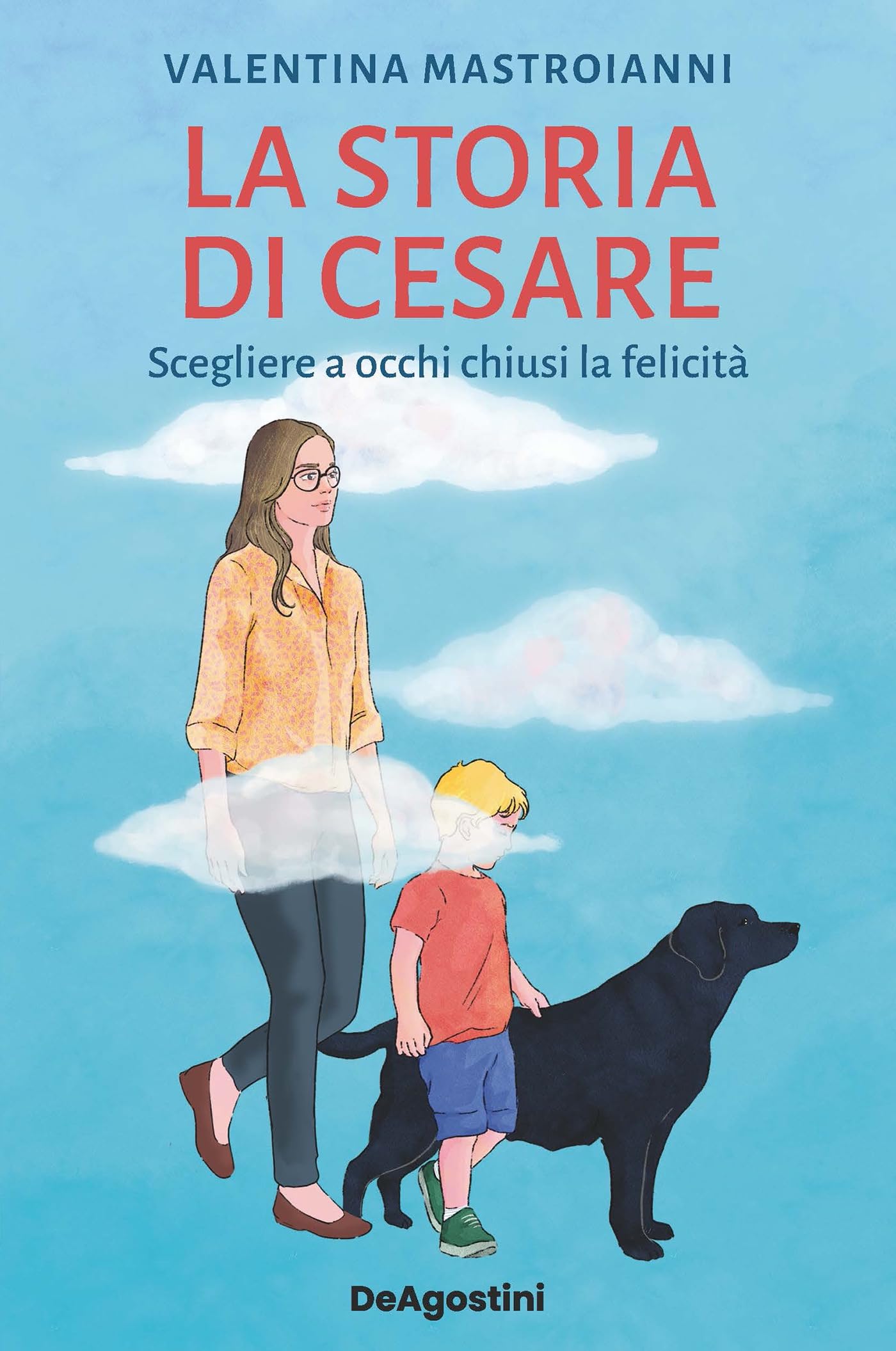 La storia di Cesare: Scegliere a occhi chiusi la felicità (Italian Edition)