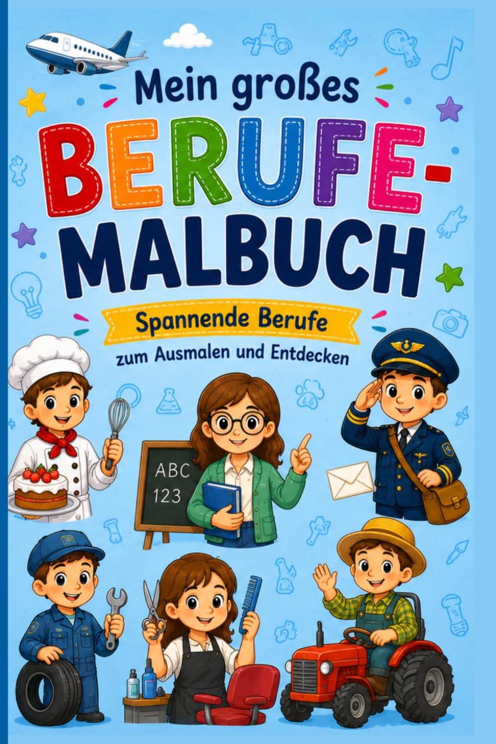 Berufe Malbuch für Kinder: Malen, Rätseln und Entdecken – Mit spannenden Berufen, Labyrinthen, Suchbildern und Lernspielen für Kinder ab 4 Jahren