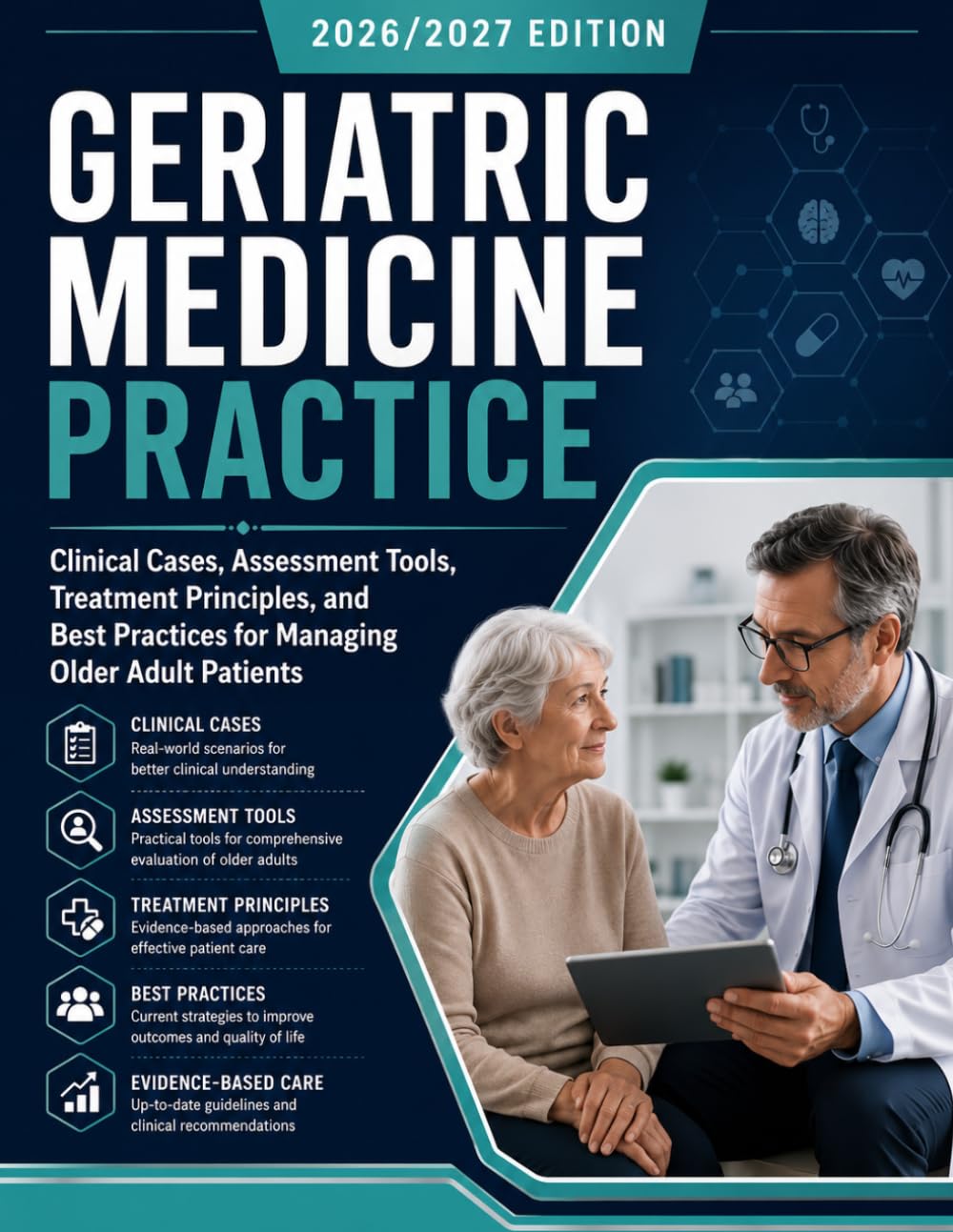 Geriatric Medicine Practice 2026/2027: Clinical Cases, Assessment Tools, Treatment Principles, and Best Practices for Managing Older Adult Patients