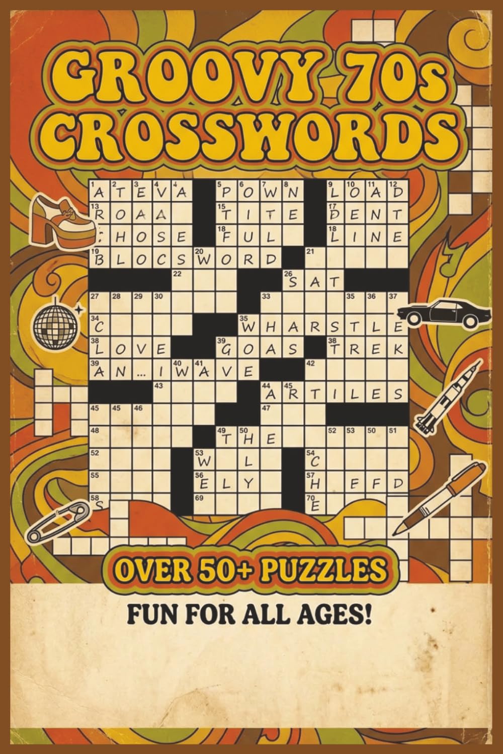Groovy 70s Crosswords | 50+ Puzzles | Music, Movies, Politics & Pop Culture | The Ultimate Brain-Teasing Tribute to the 1970s