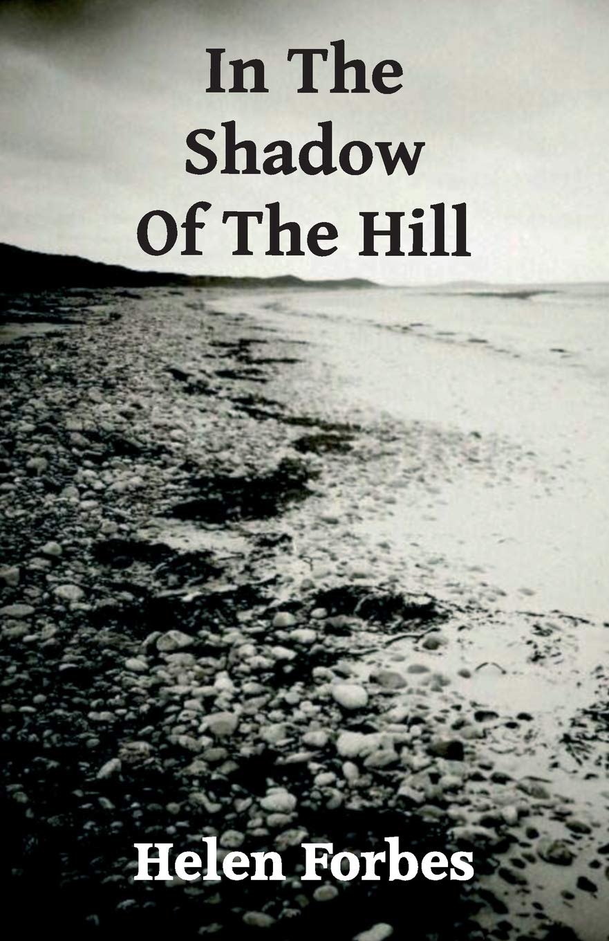 In The Shadow Of The Hill-Helen Forbes