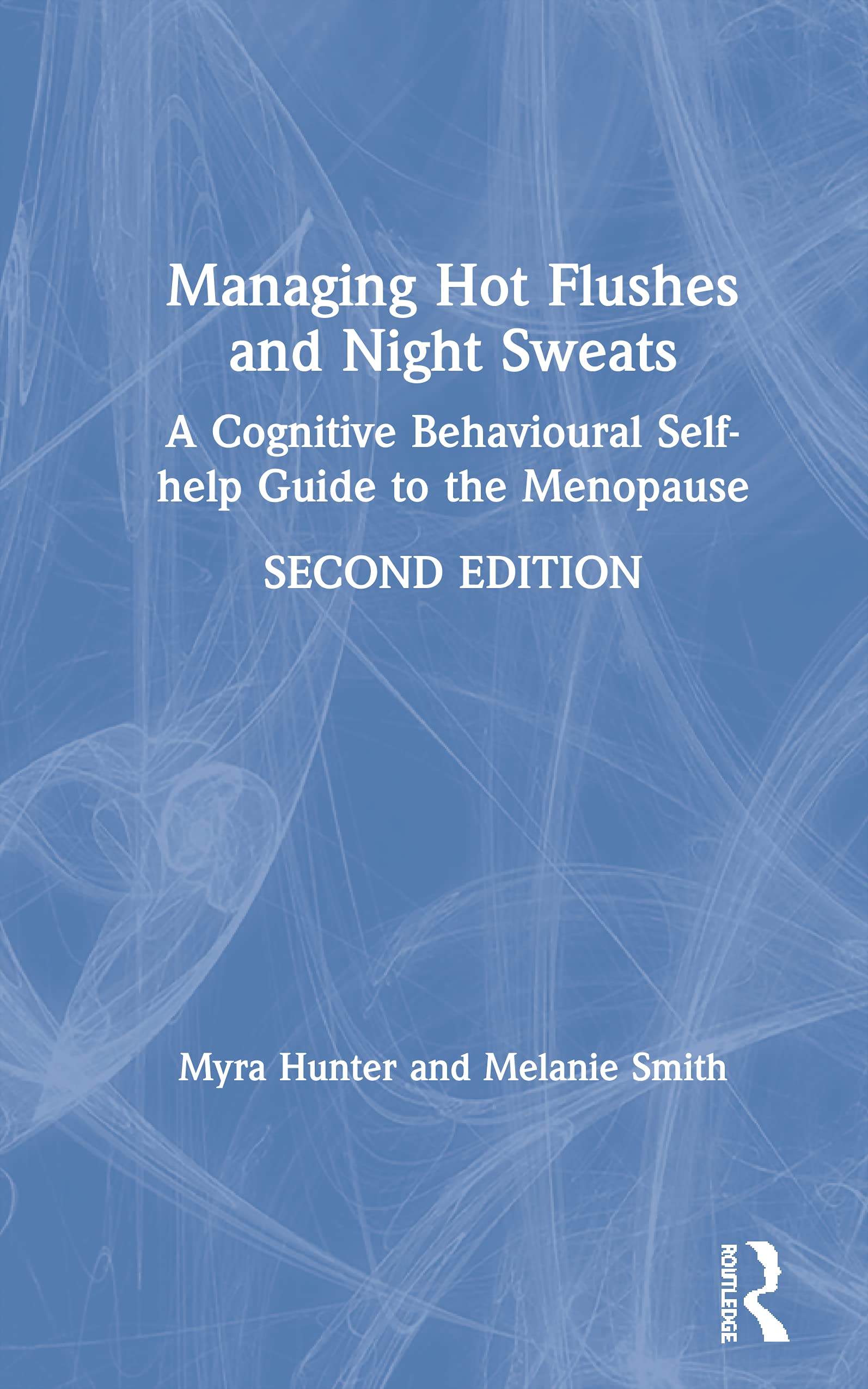 Managing Hot Flushes and Night Sweats: A Cognitive Behavioural Self-help Guide to the Menopause