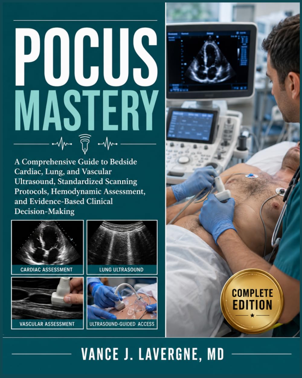 POCUS Mastery: A Comprehensive Guide to Bedside Cardiac, Lung, and Vascular Ultrasound, Standardized Scanning Protocols, Hemodynamic Assessment, and ... (Clinical Sonography & Ultrasound Series)