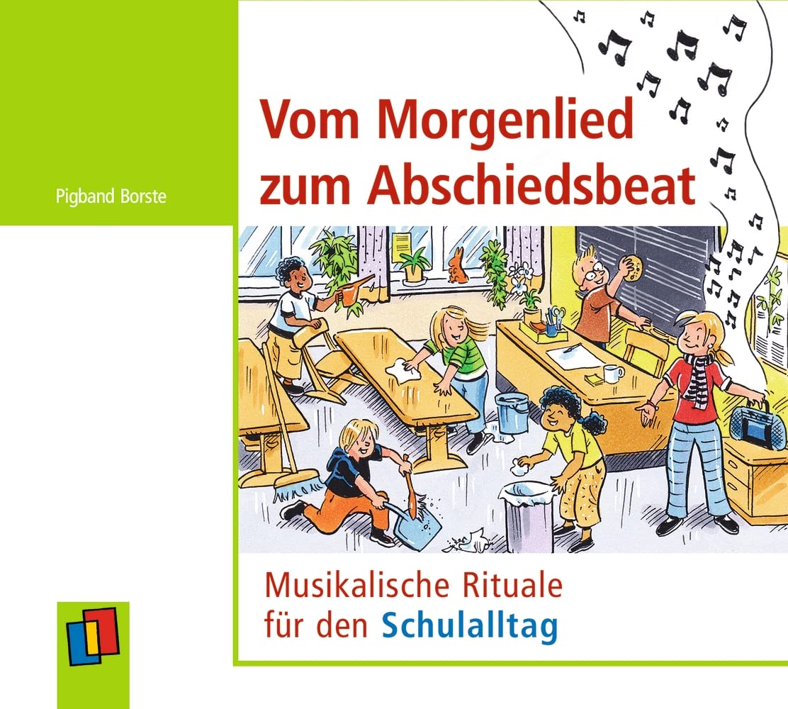 Vom Morgenlied zum Abschiedsbeat: Musikalische Rituale für den Schulalltag : Borste, Pigband ...