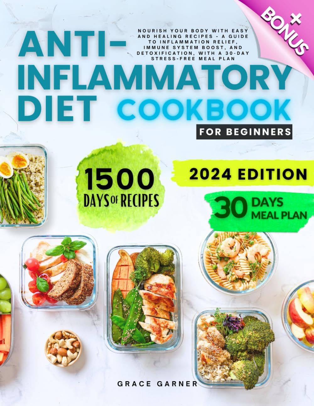 Anti Inflammatory Cookbook for Beginners: Nourish Your Body with Easy and Healing Recipes - a Guide to Inflammation Relief, Immune System Boost, and Detoxification, 30-Days Meal Plan