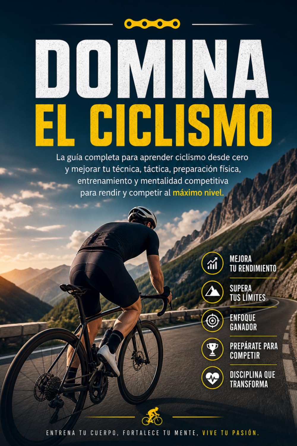 Domina el Ciclismo: La guía completa para aprender ciclismo desde cero y mejorar tu técnica, táctica, preparación física, entrenamiento y mentalidad competitiva para rendir y competir
