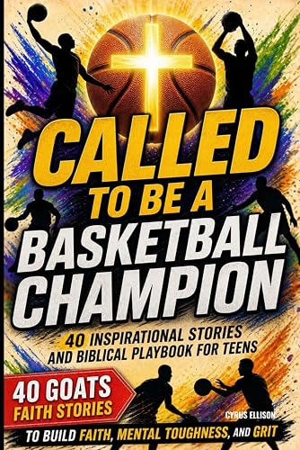 Called to be a Basketball Champion: 40 Inspirational Stories and