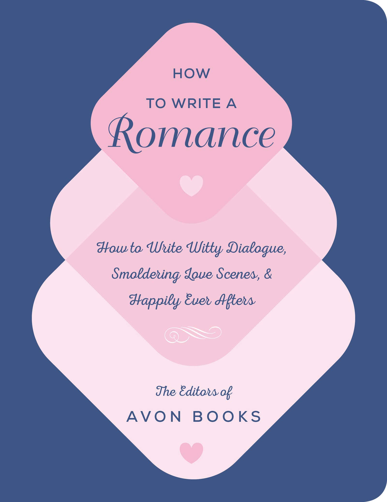 How to Write a Romance: Or, How to Write Witty Dialogue, Smoldering Love Scenes, and Happily Ever Afters – A Guided Journal with 180 Prompts from Avon