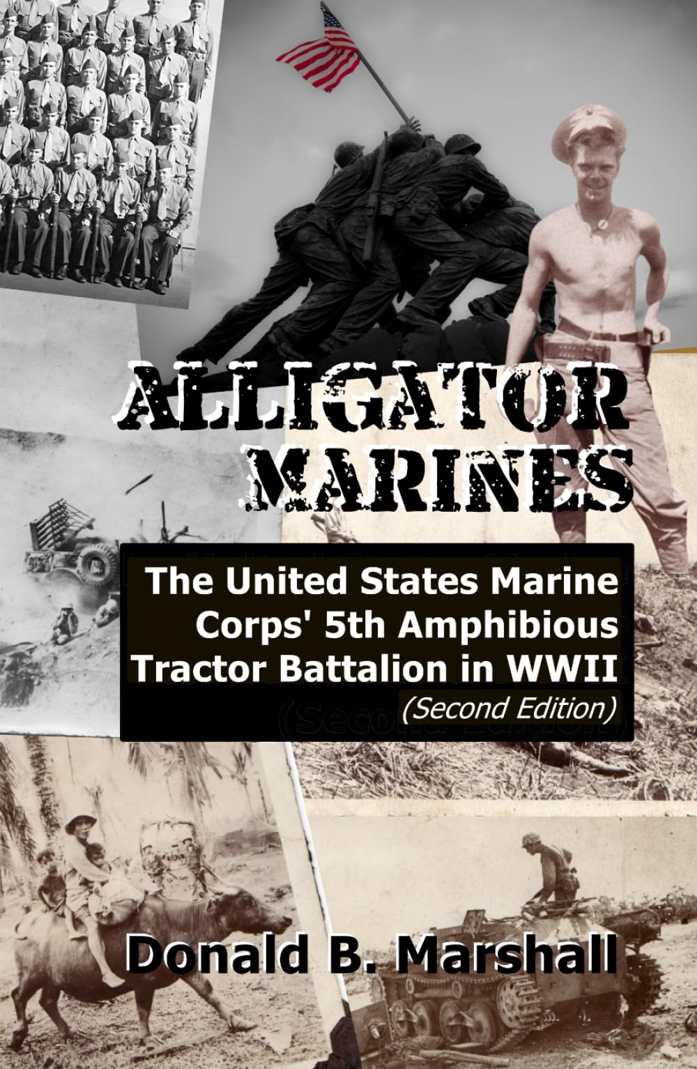 Alligator Marines: The United States Marine Corps' 5th Amphibious Tractor Battalion in WWII (Second Edition)