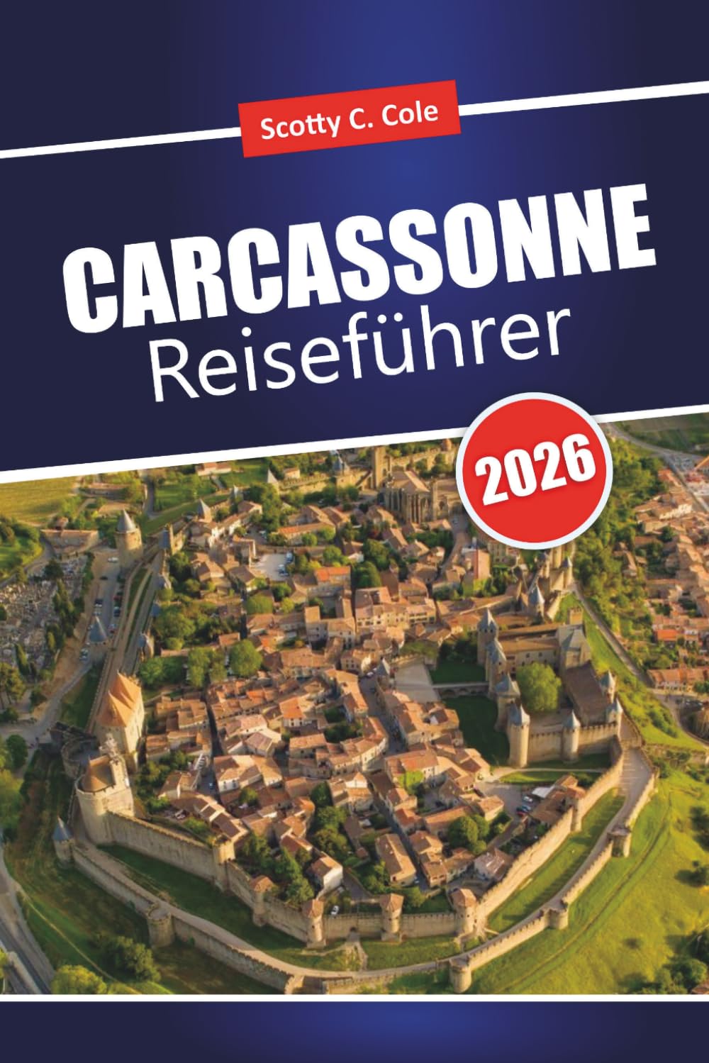 CARCASSONNE Reiseführer 2026: Ehrliche Kosten, kuratierte lokale Tipps und realistische Tagespläne für Erstbesucher
