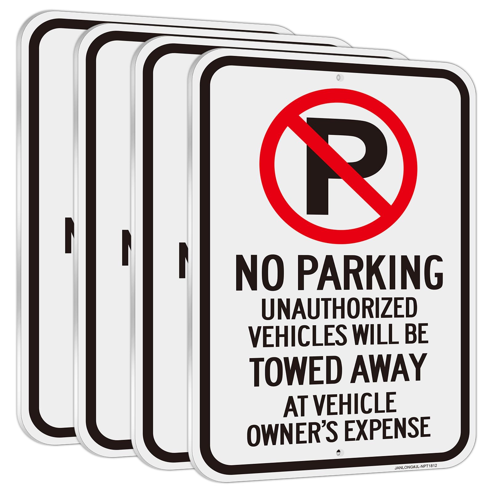 4 Pack No Parking Signs- Unauthorized Vehicles Towed Away At Vehicle Owner's Expense Sign, 18" x 12" Aluminum, UV Protected, Reflective, Weather Resistant, Waterproof, Durable Ink, Easy To Mount