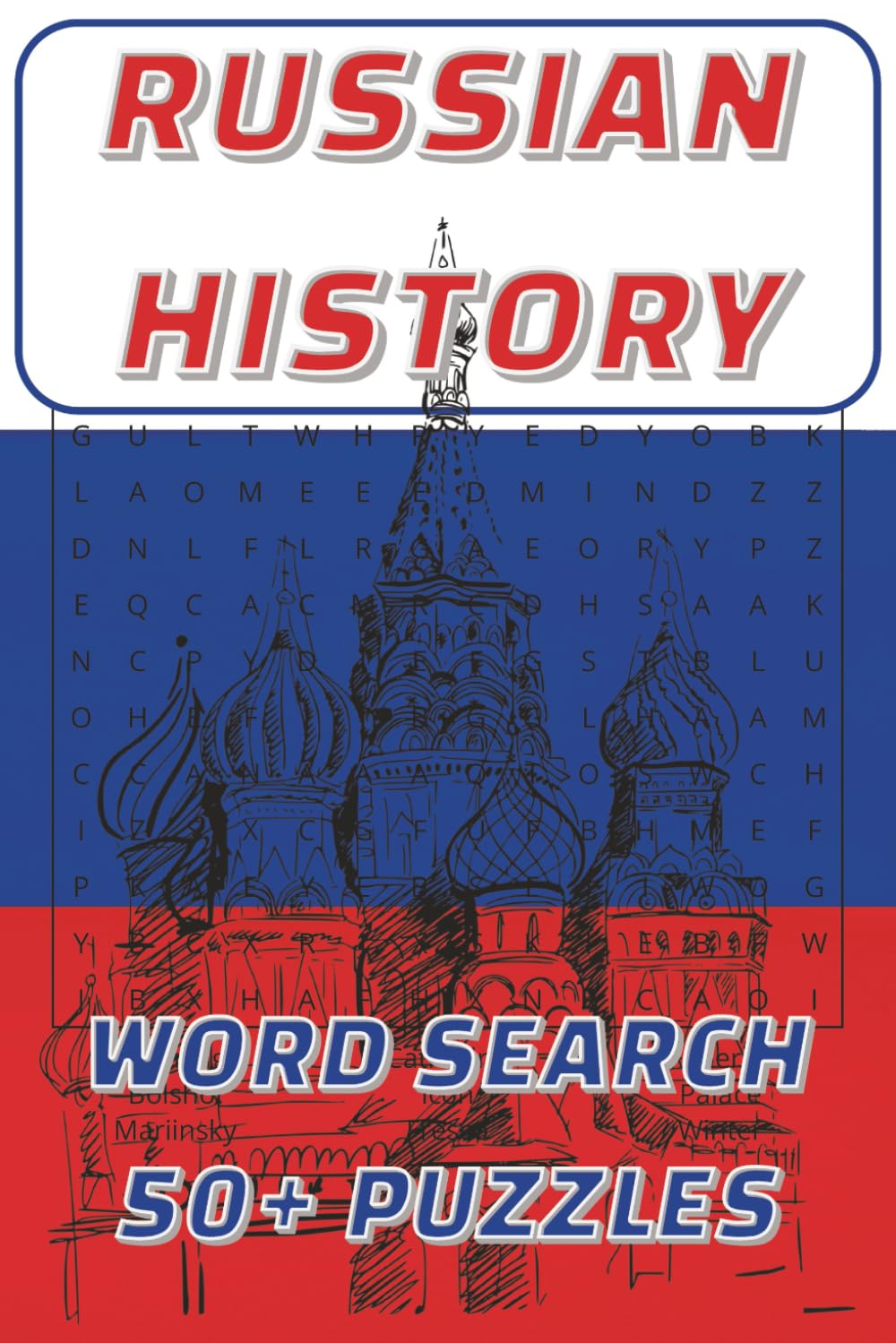 Russian History Word Search: 50+ Word Search Puzzles with Easy to Read Print about Russian History, Places, People, Events, and More | 6x9 inches, 110 ... Gift for Vacations, Holidays, and Free Time