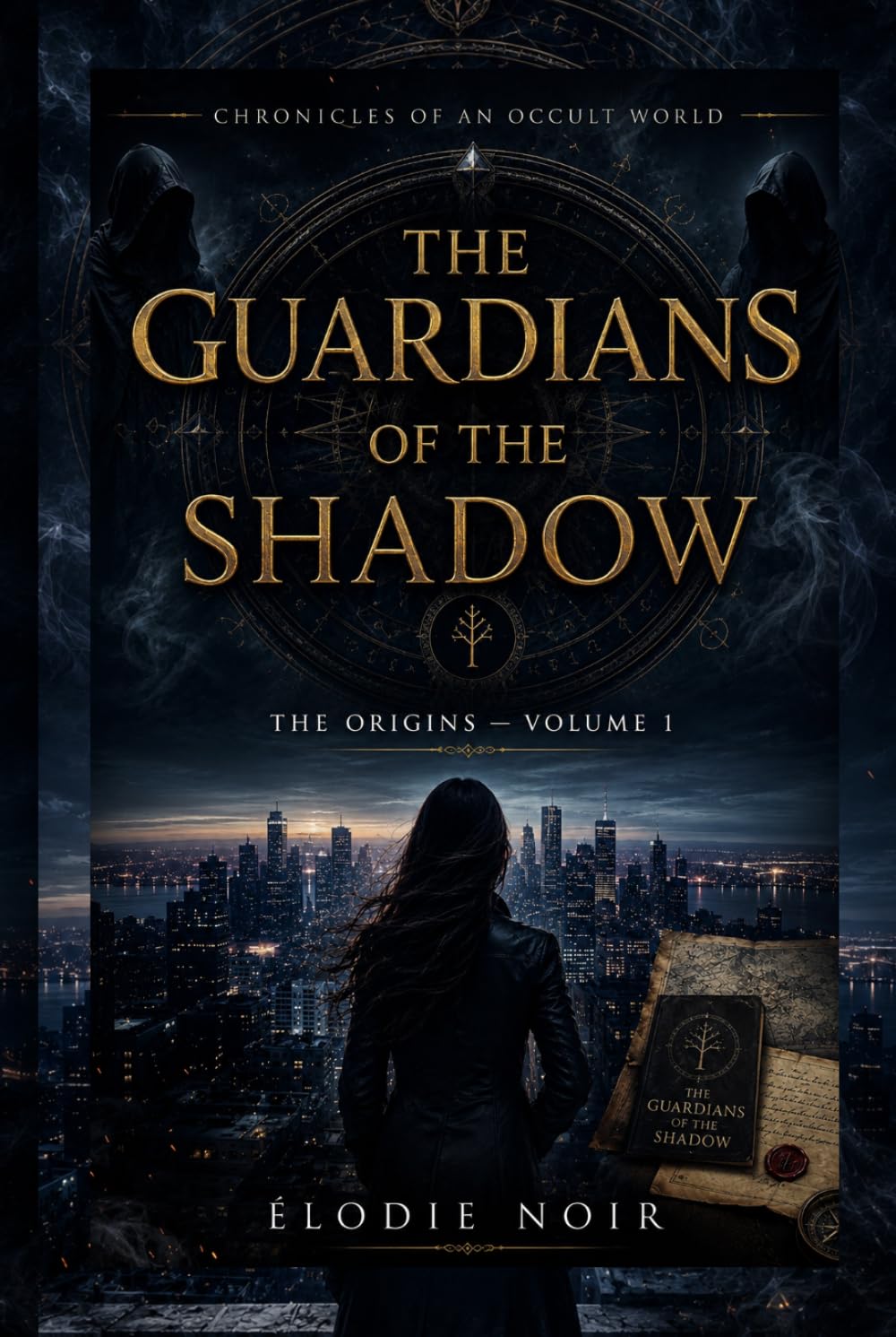 THE GUARDIANS OF THE SHADOW: Chronicles of an Occult World - The Origins - Volume1