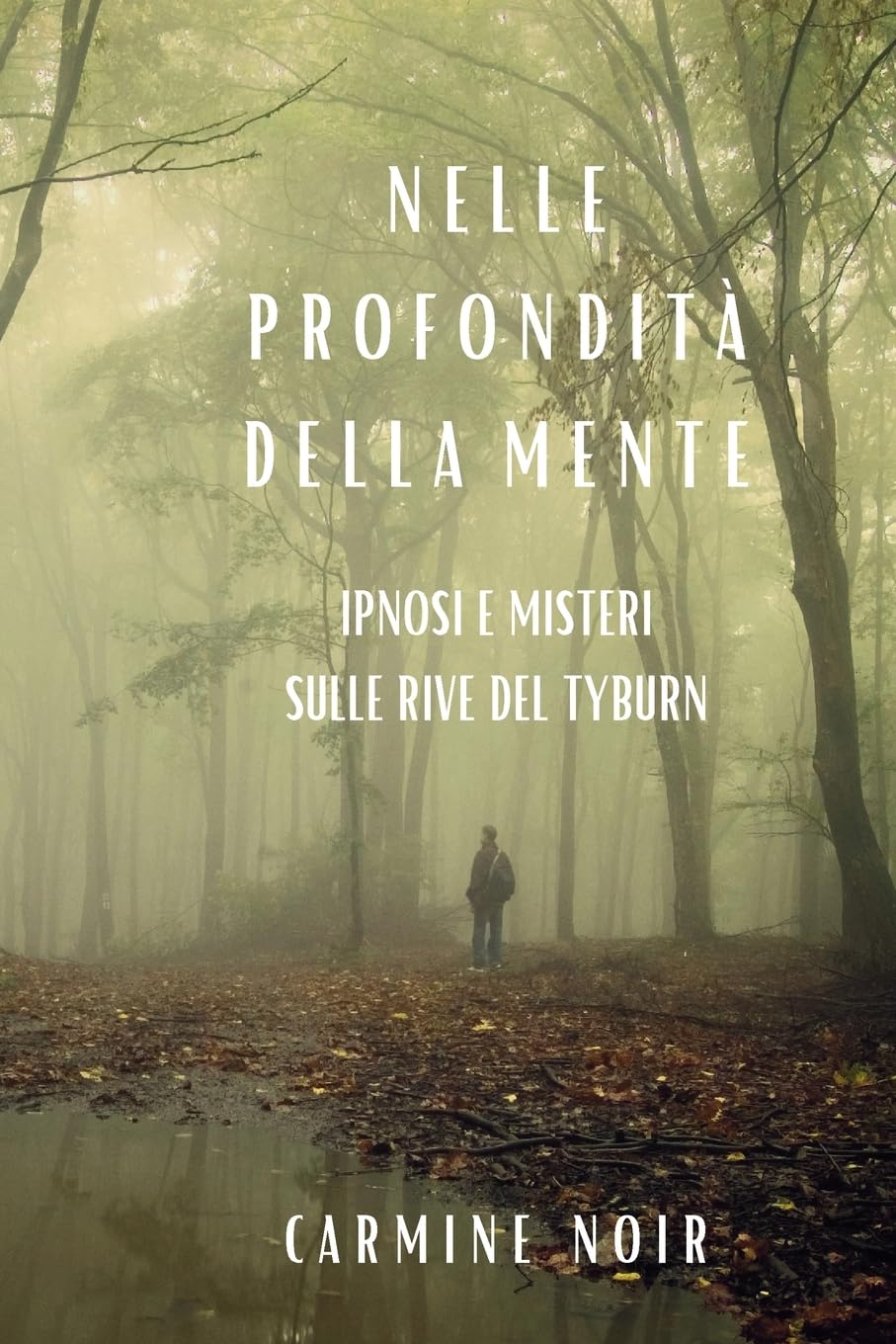 Nelle Profondità della Mente: Ipnosi e Misteri sulle rive del Tyburn: Una nuova indagine per il Commissario Dorelli
