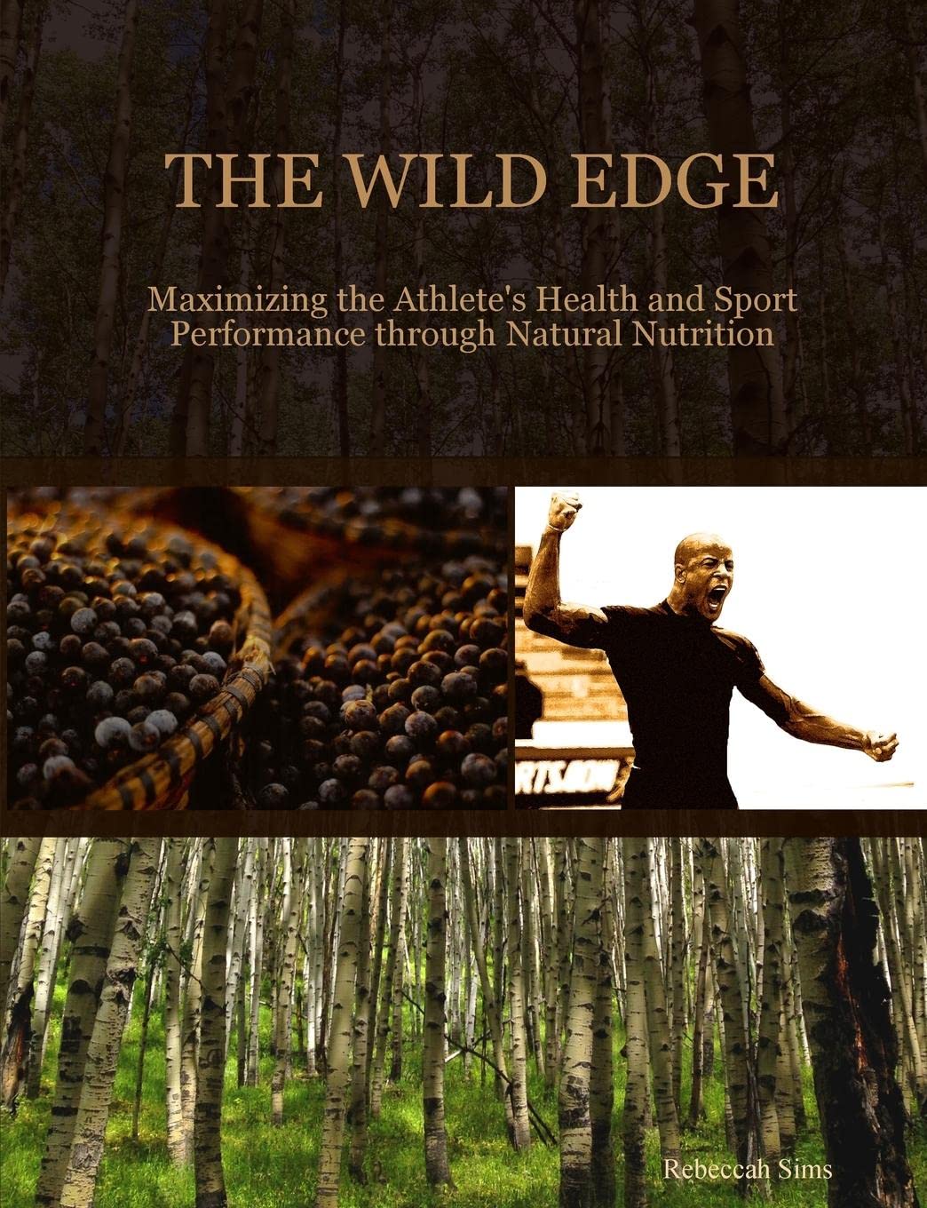 The Wild Edge: Maximizing the Athlete's Health and Sport Performance through Natural Nutrition
