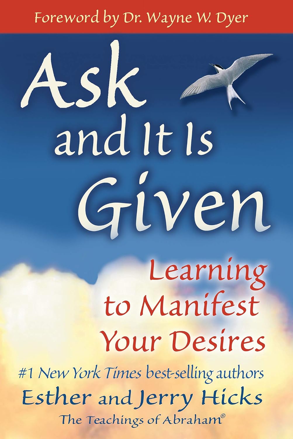 Ask and It Is Given: Learning to Manifest Your Desires (Law of Attraction Book 7)