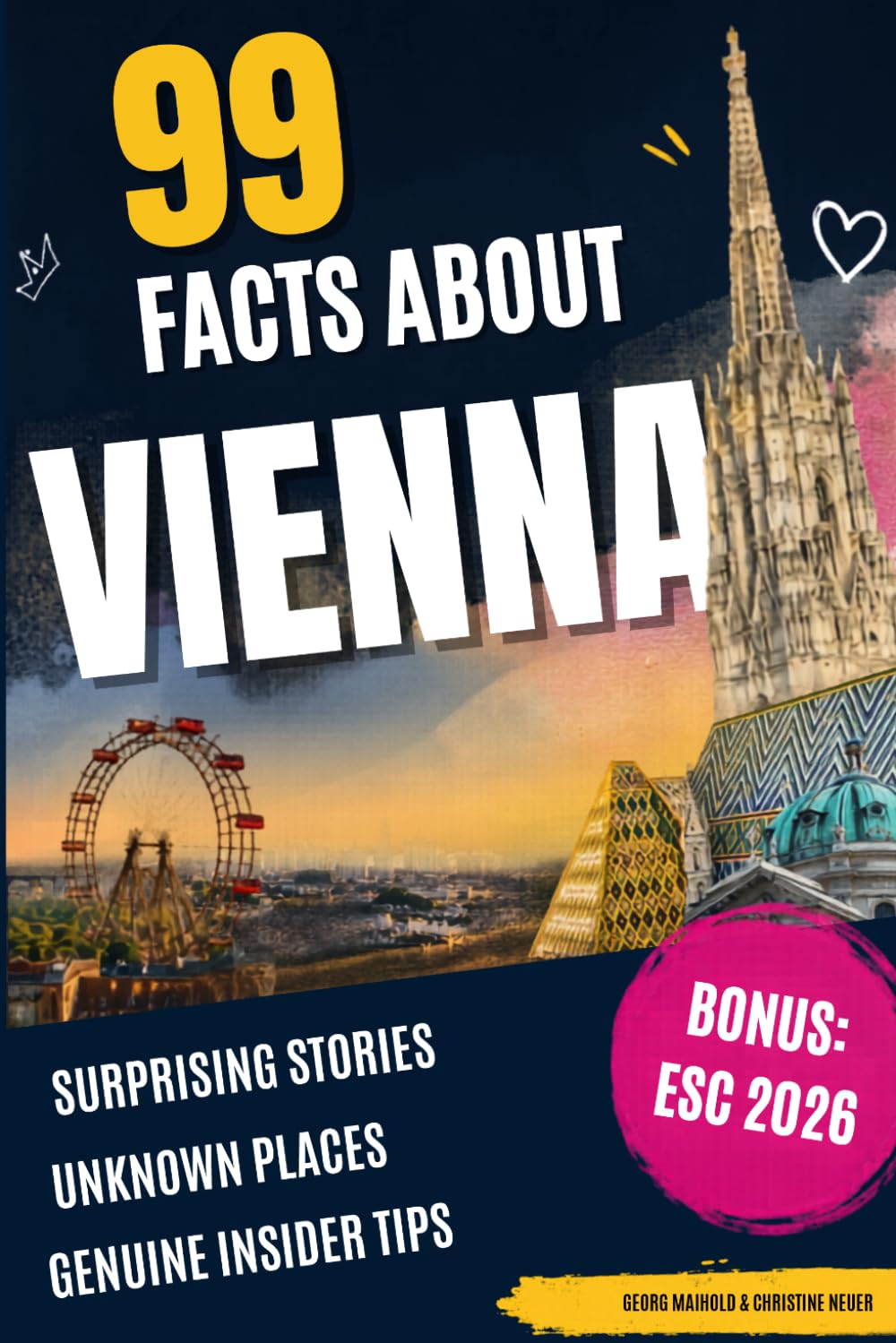 99 FACTS ABOUT VIENNA - Bonus Edition: Surprising stories, unknown places & genuine insider tips - Special: Eurovision Song Contest 2026 & Queer Vienna (99 Fakten über Wien - 99 Facts about Vienna)