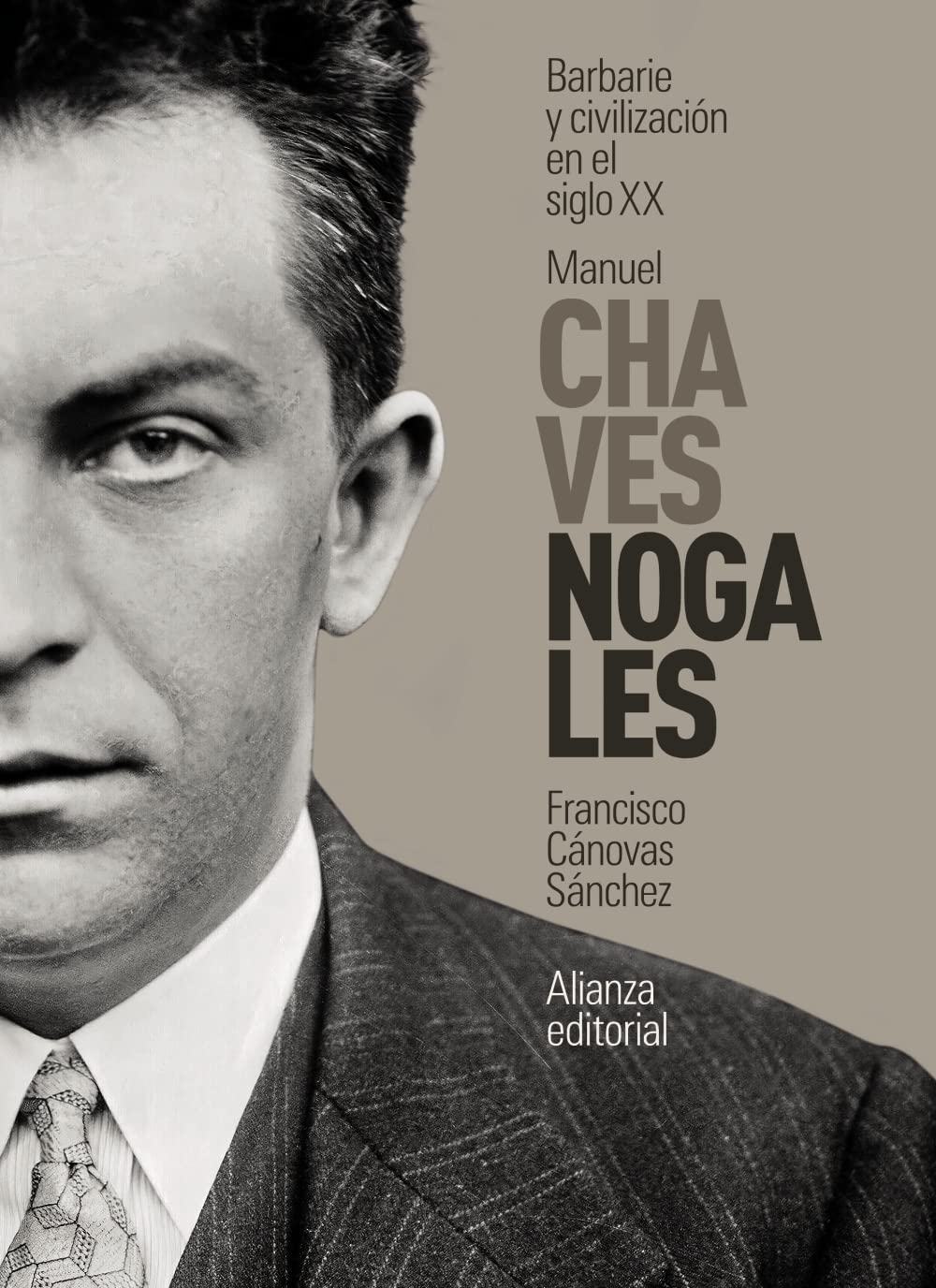 Manuel Chaves Nogales: Barbarie y civilización en el siglo XX (Libros Singulares (LS))