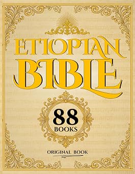 The Ethiopian Bible The Most Complete Sacred Collection Including the Lost Apocrypha, Enoch, and the Hidden Scriptures