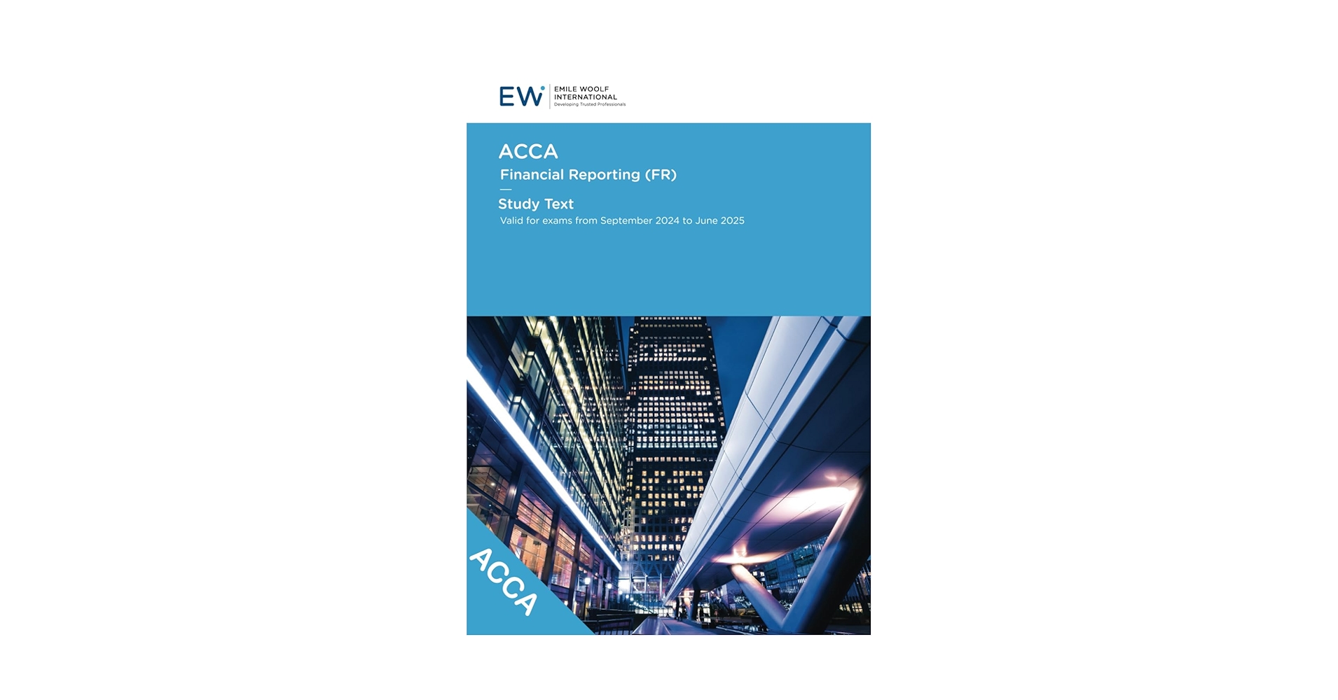 ACCA Financial Reporting (FR) - Study Text - 2024-25 (ACCA