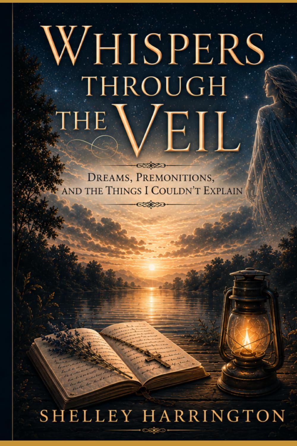 WHISPERS THROUGH THE VEIL: Dreams, Premonitions, and the Things I Couldn't Explain